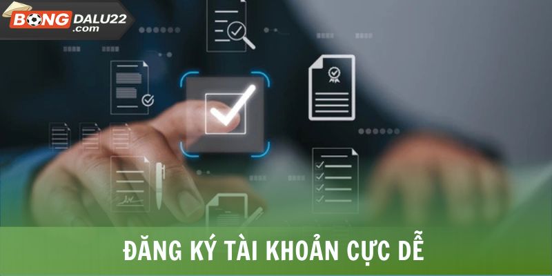 Đăng ký tài khoản cực dễ